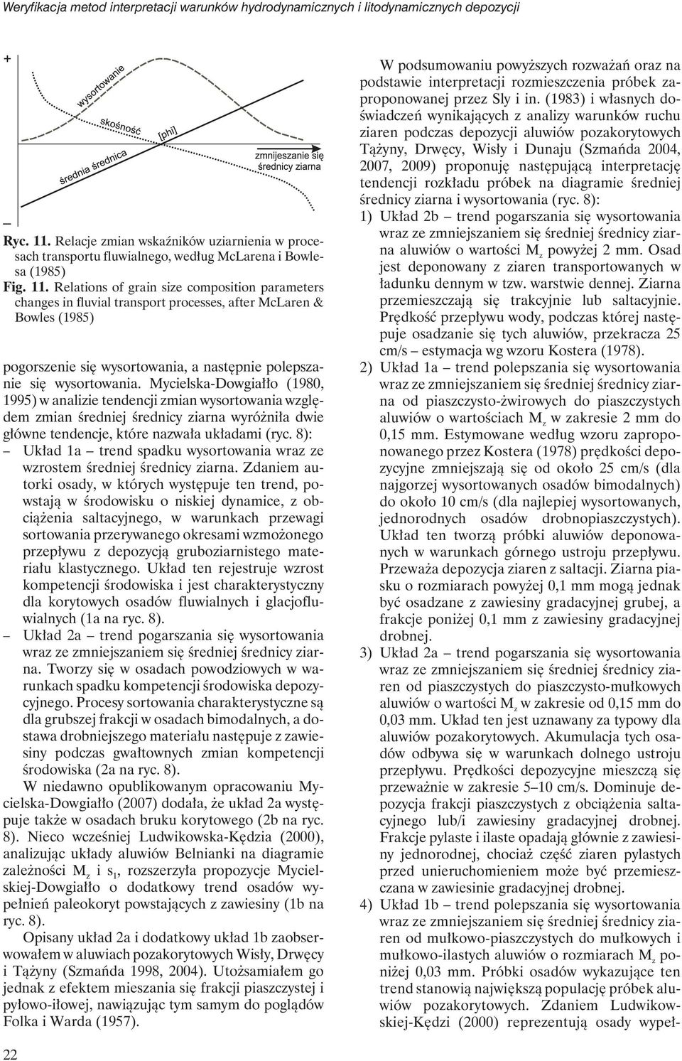 Relations of grain size composition parameters changes in fluvial transport processes, after McLaren & Bowles (1985) pogorszenie się wysortowania, a następnie polepszanie się wysortowania.