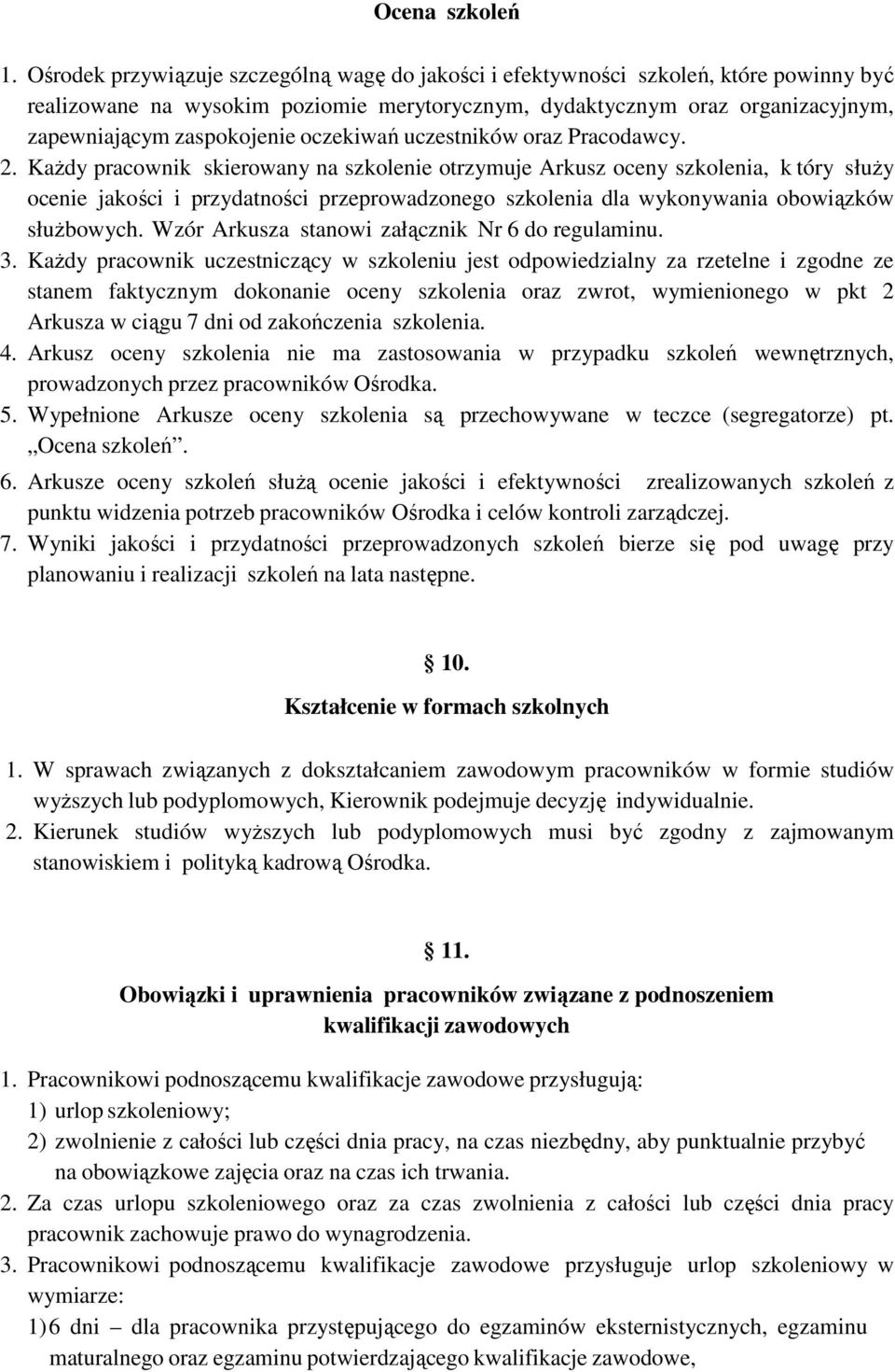 oczekiwań uczestników oraz Pracodawcy. 2.