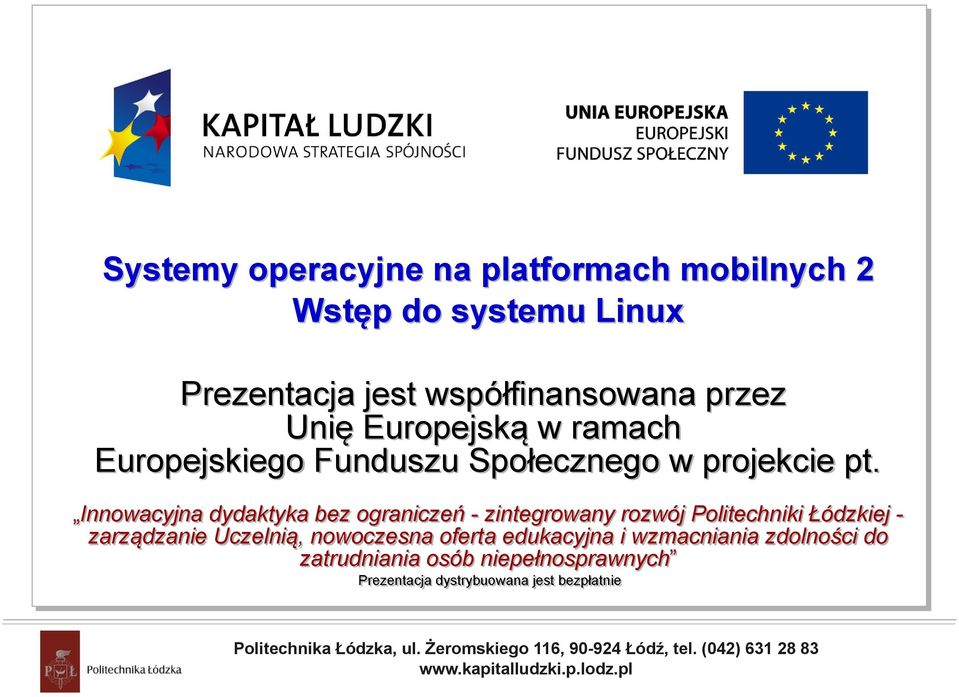 Innowacyjna dydaktyka bez ograniczeń - zintegrowany rozwój Politechniki Łódzkiej zarządzanie Uczelnią, nowoczesna oferta edukacyjna i wzmacniania