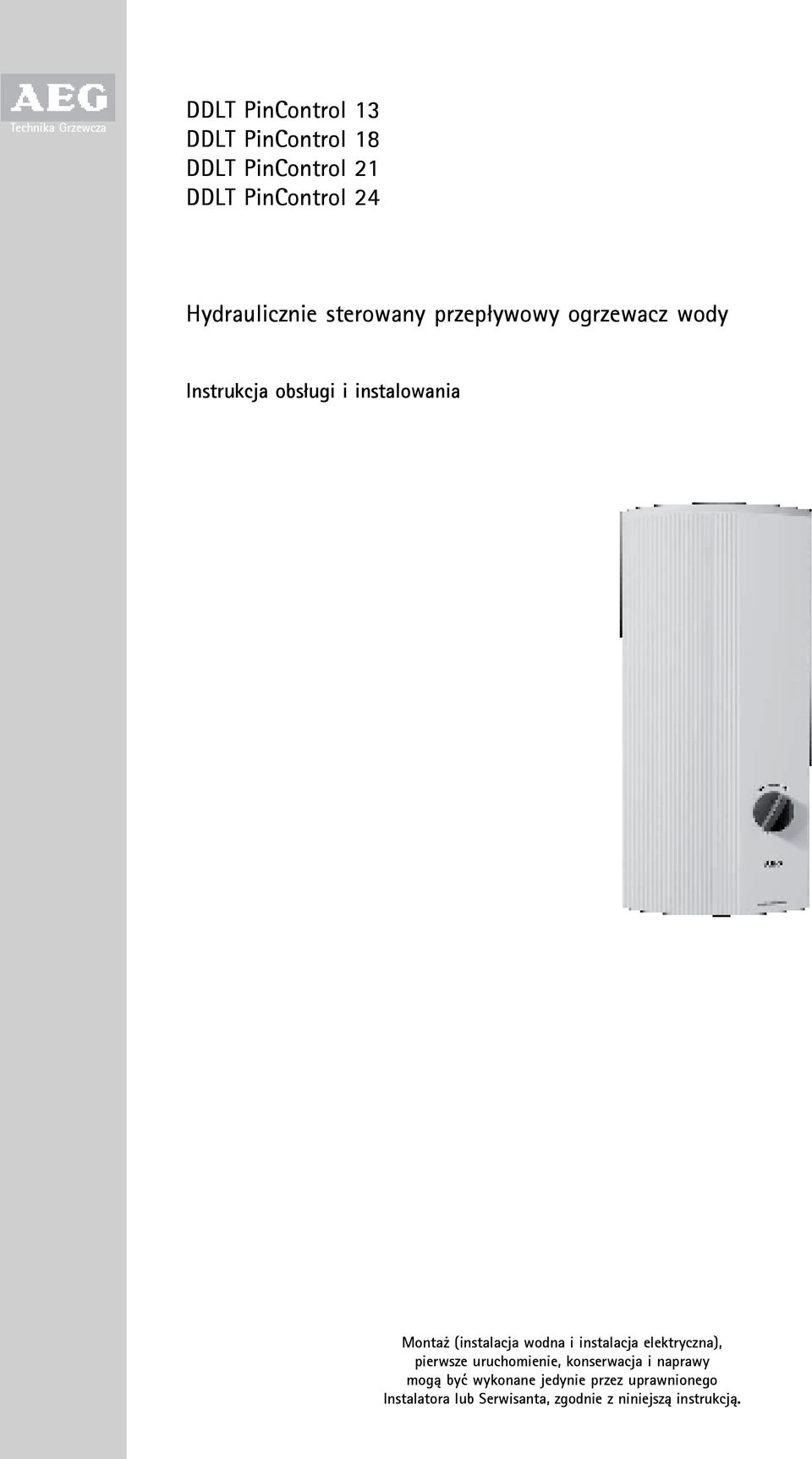 (instalacja wodna i instalacja elektryczna), pierwsze uruchomienie, konserwacja i naprawy mog¹