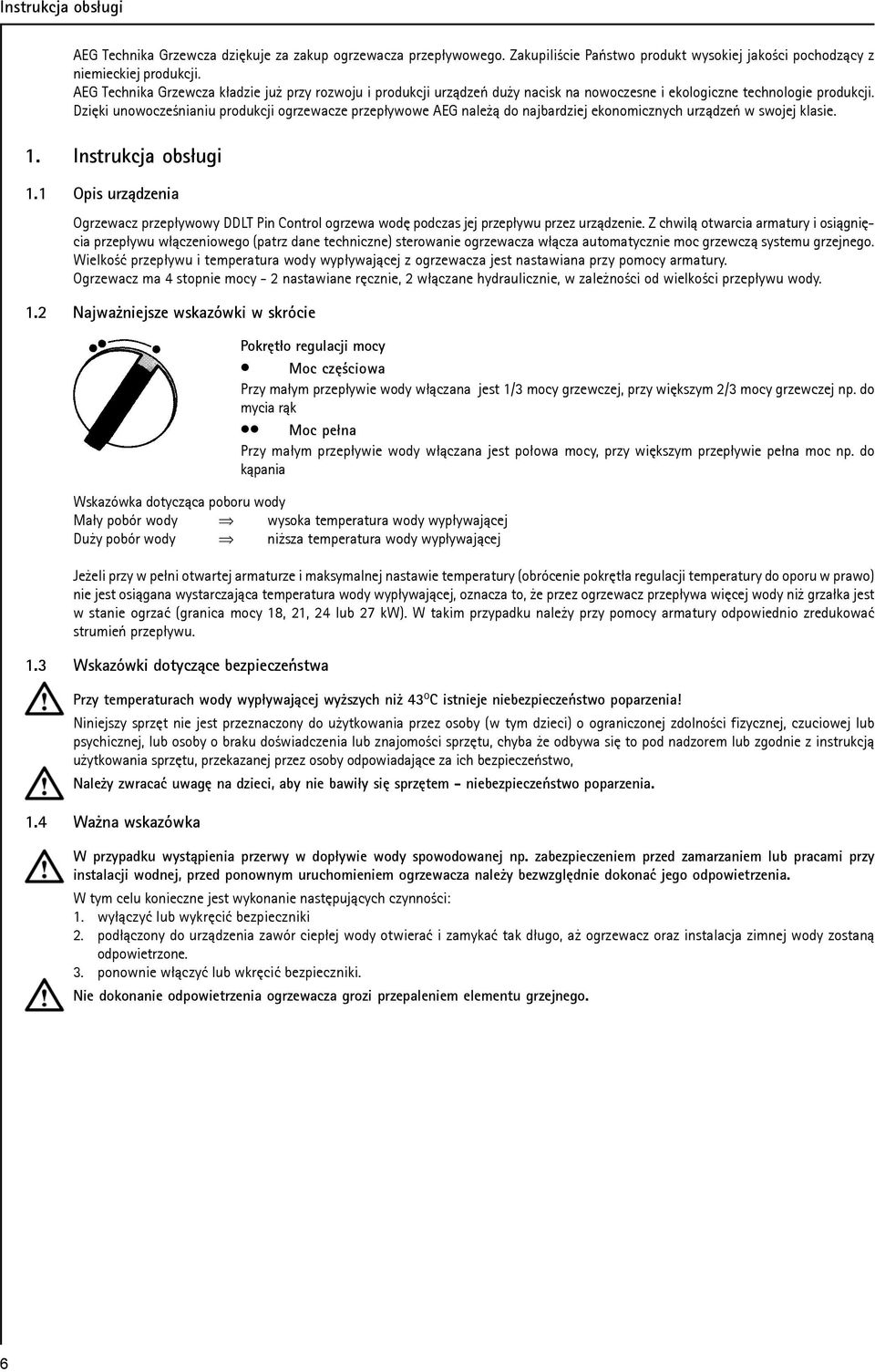 Dziêki unowoczeœnianiu produkcji ogrzewacze przep³ywowe AEG nale ¹ do najbardziej ekonomicznych urz¹dzeñ w swojej klasie. 1. Instrukcja obs³ugi 1.