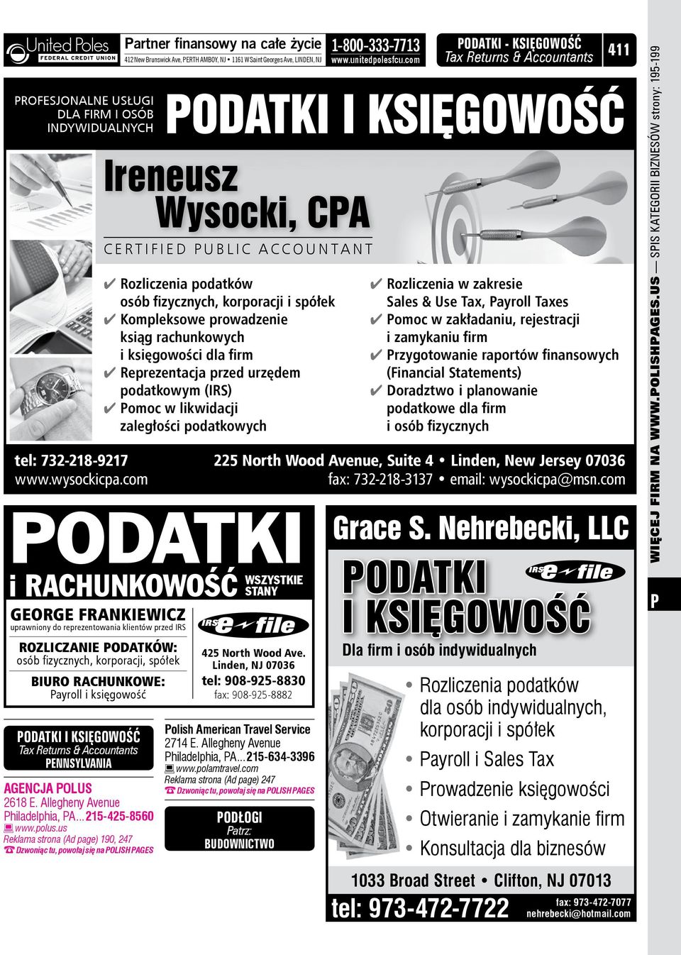 zaległości podatkowych ODATKI - KSIĘGOWOŚĆ Tax Returns & Accountants podatki i księgowość Ireneusz Wysocki, CA Certified ublic Accountant ODATKI i RACHUNKOWOŚĆ WSZYSTKIE STANY GEORGE FRANKIEWICZ