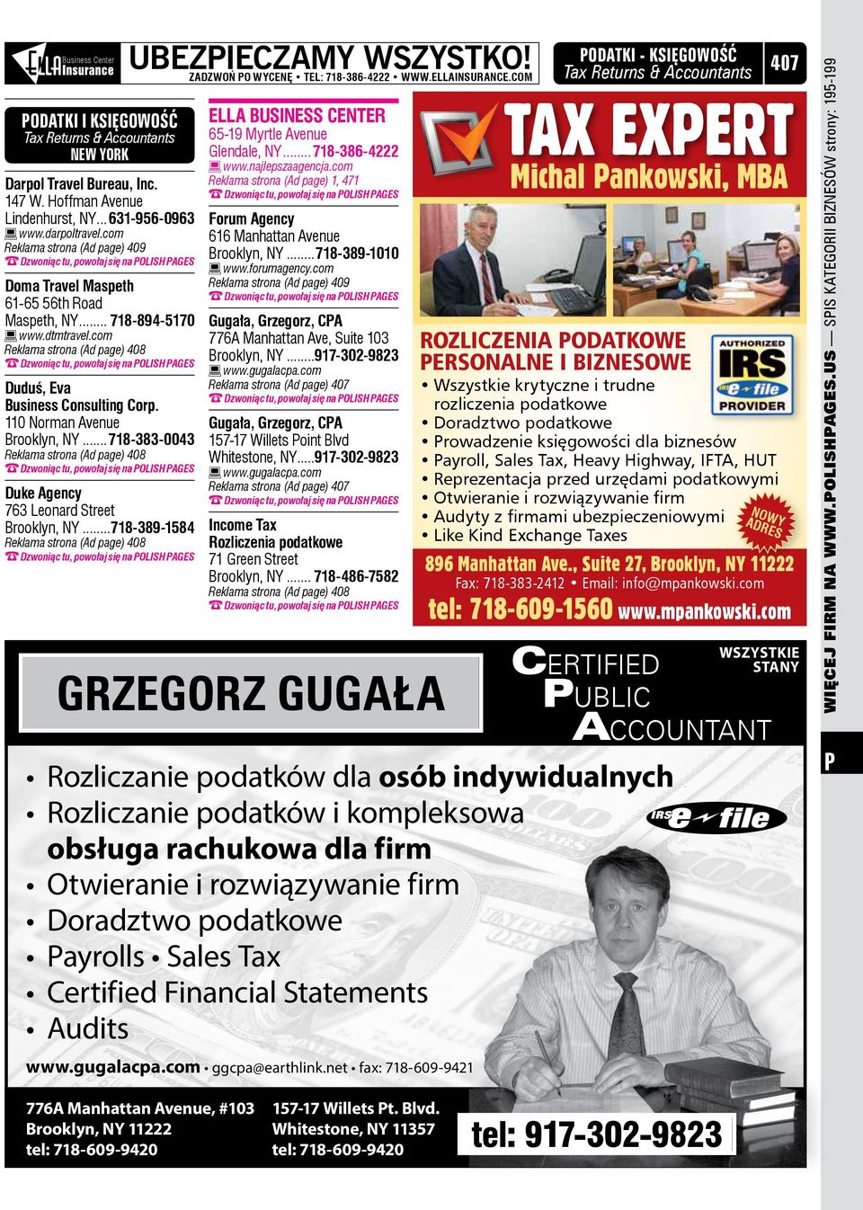 com Reklama strona (Ad page) 408 Dzwoniąc tu, powołaj się na OLISH AGES Duduś, Eva Business Consulting Corp. 110 Norman Avenue Brooklyn, NY.