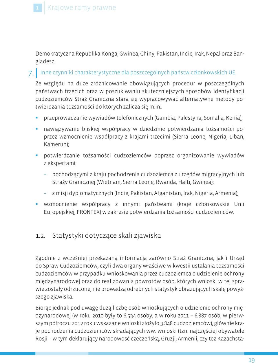 wypracowywać alternatywne metody potwierdzania tożsamości do których zalicza się m.in.