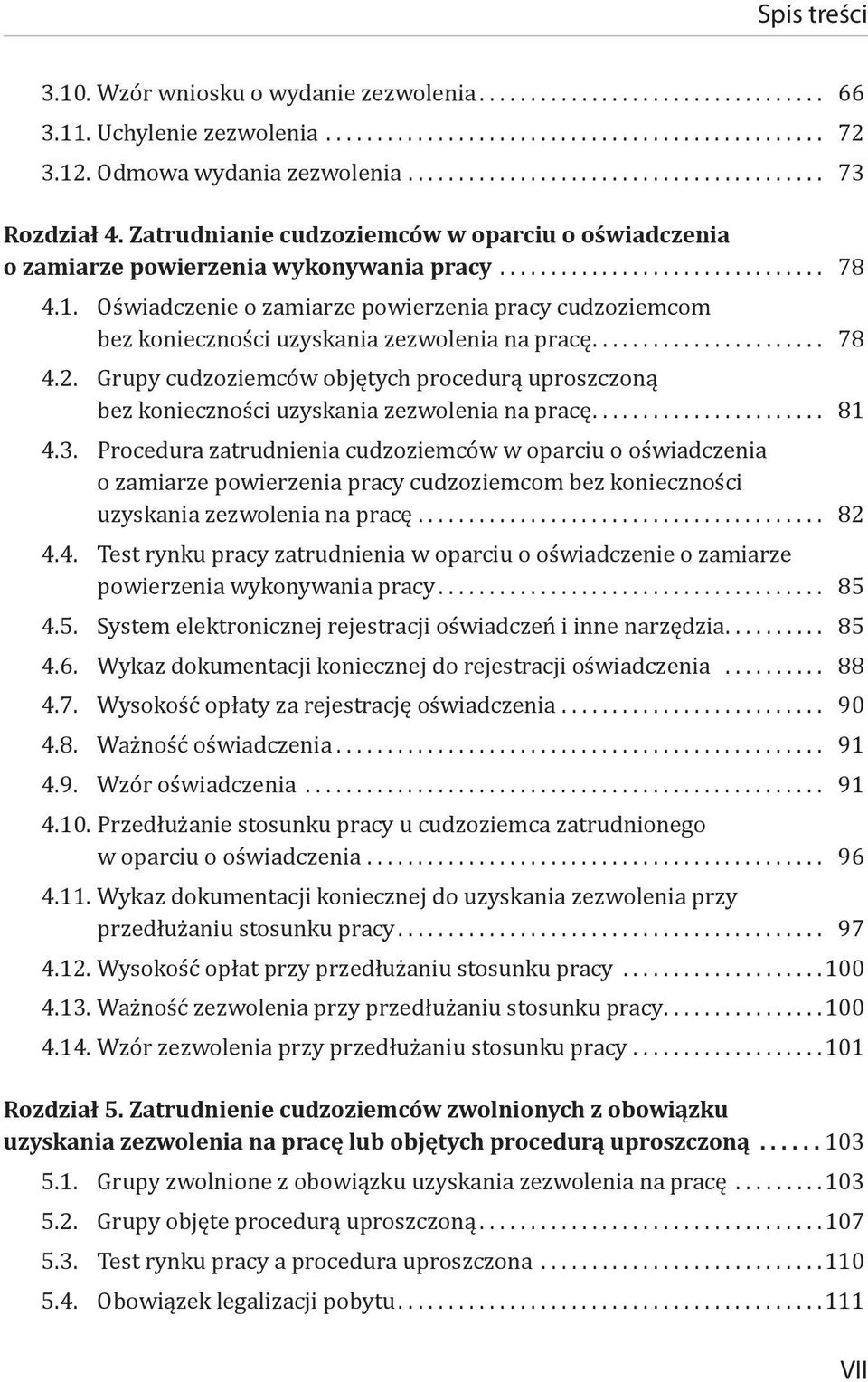 Oświadczenie o zamiarze powierzenia pracy cudzoziemcom bez konieczności uzyskania zezwolenia na pracę.... 78 4.2.