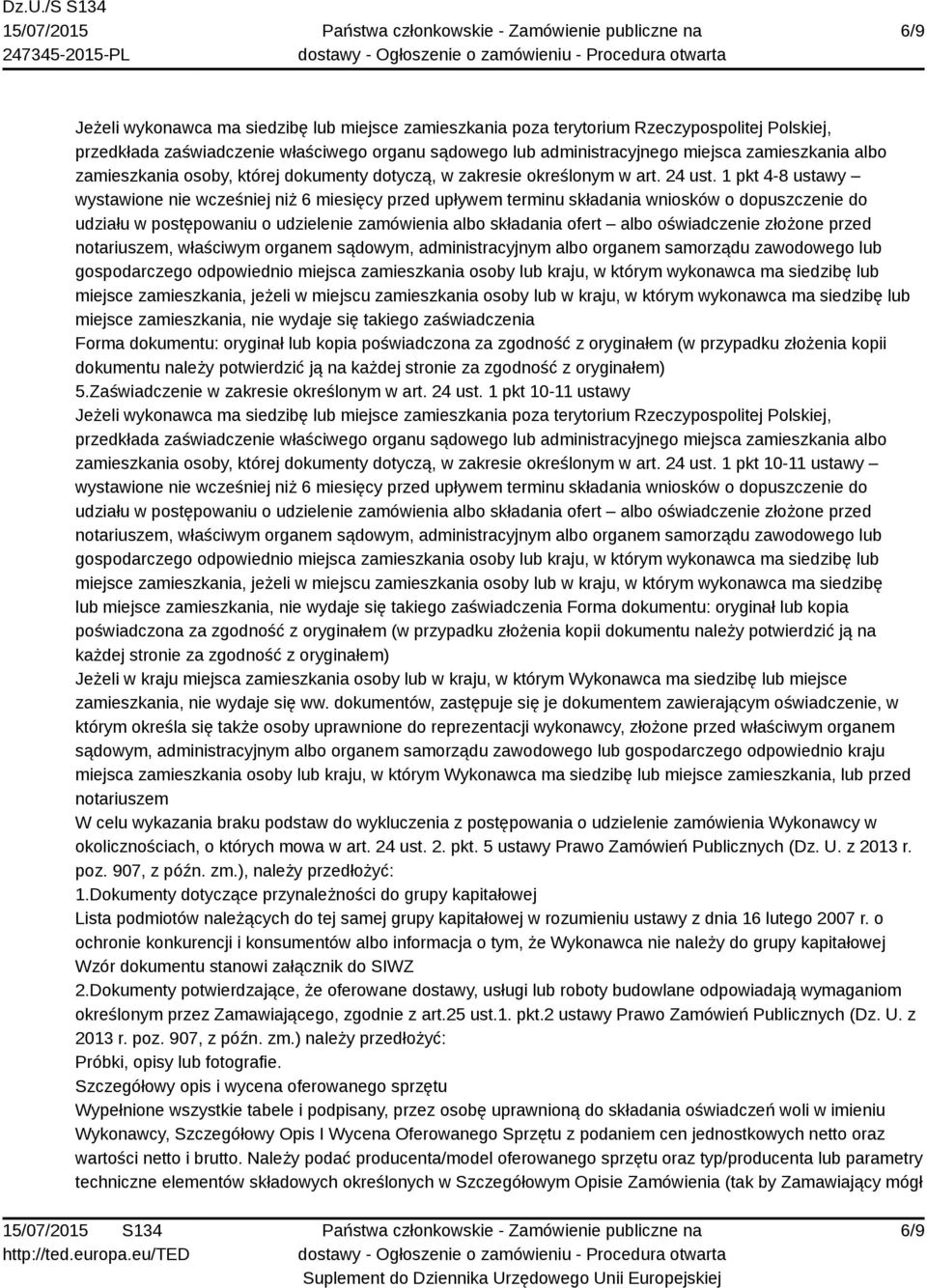 1 pkt 4-8 ustawy wystawione nie wcześniej niż 6 miesięcy przed upływem terminu składania wniosków o dopuszczenie do albo oświadczenie złożone przed notariuszem, właściwym organem sądowym,