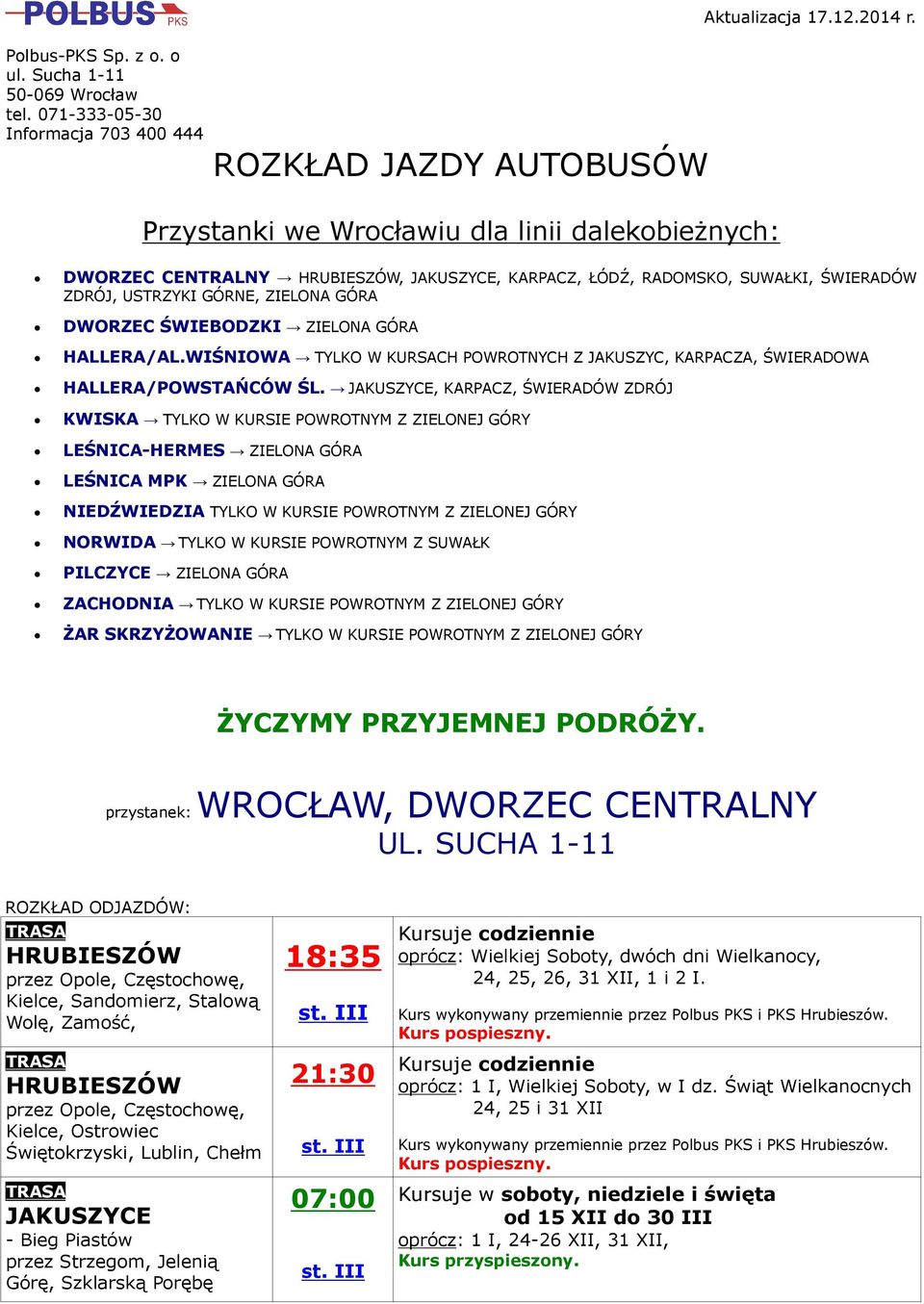 WIŚNIOWA TYLKO W KURSACH POWROTNYCH Z JAKUSZYC, A, ŚWIERADOWA HALLERA/POWSTAŃCÓW ŚL.