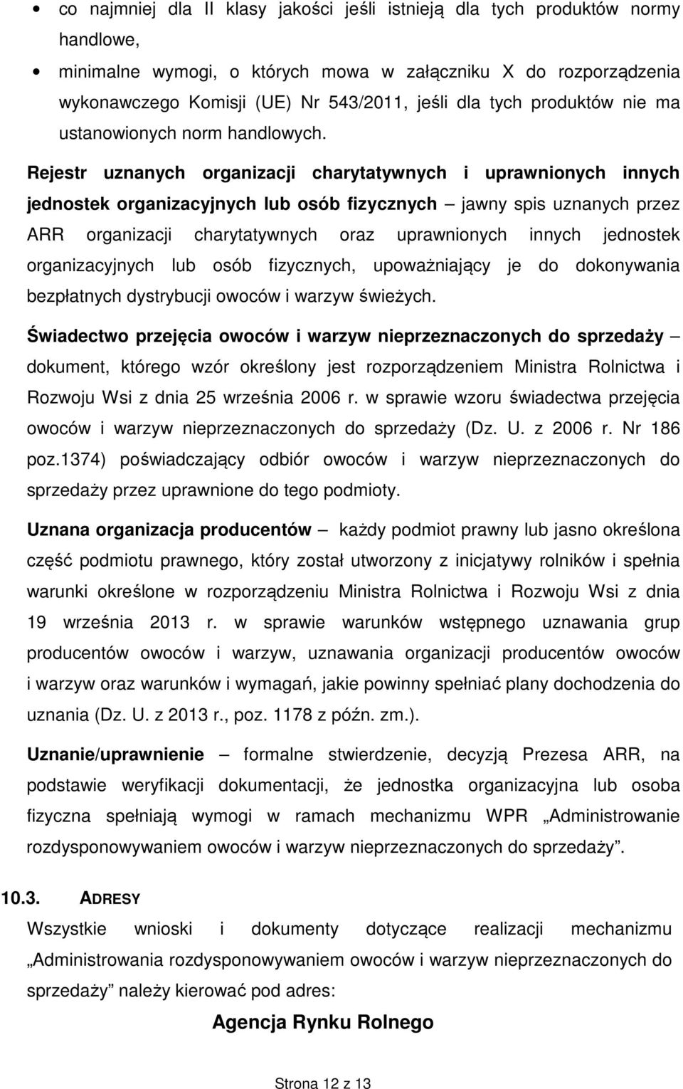 Rejestr uznanych organizacji charytatywnych i uprawnionych innych jednostek organizacyjnych lub osób fizycznych jawny spis uznanych przez ARR organizacji charytatywnych oraz uprawnionych innych