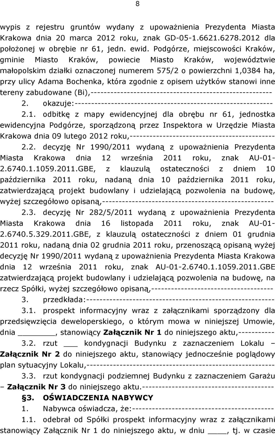 zgodnie z opisem użytków stanowi inne tereny zabudowane (Bi),------------------------------------------------------- 2. okazuje:------------------------------------------------------------ 2.1.