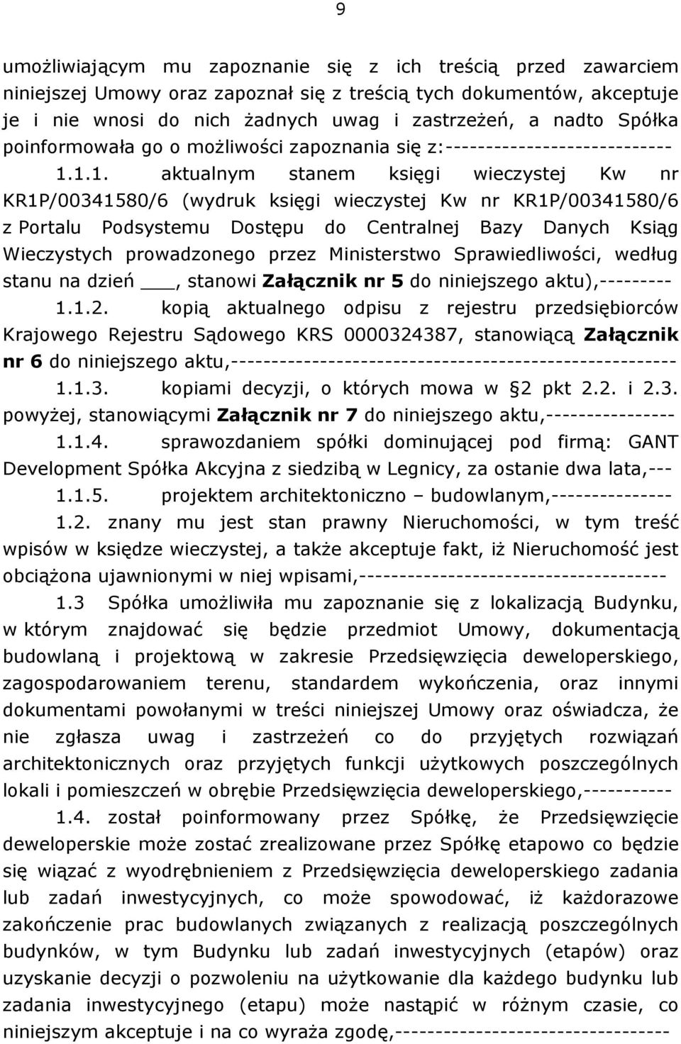1.1. aktualnym stanem księgi wieczystej Kw nr KR1P/00341580/6 (wydruk księgi wieczystej Kw nr KR1P/00341580/6 z Portalu Podsystemu Dostępu do Centralnej Bazy Danych Ksiąg Wieczystych prowadzonego