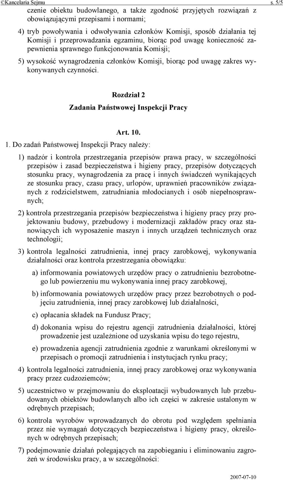 przeprowadzania egzaminu, biorąc pod uwagę konieczność zapewnienia sprawnego funkcjonowania Komisji; 5) wysokość wynagrodzenia członków Komisji, biorąc pod uwagę zakres wykonywanych czynności.