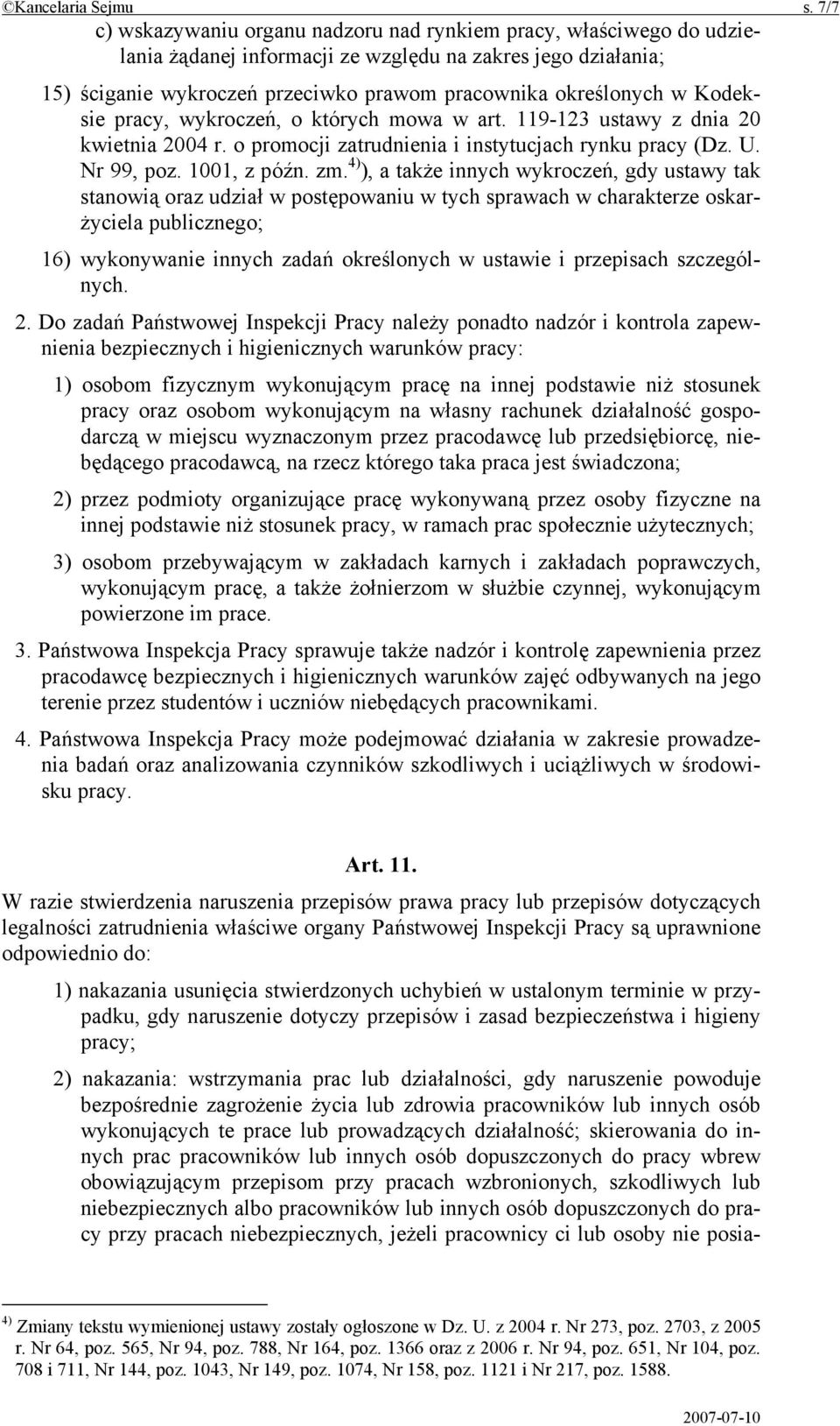 Kodeksie pracy, wykroczeń, o których mowa w art. 119-123 ustawy z dnia 20 kwietnia 2004 r. o promocji zatrudnienia i instytucjach rynku pracy (Dz. U. Nr 99, poz. 1001, z późn. zm.