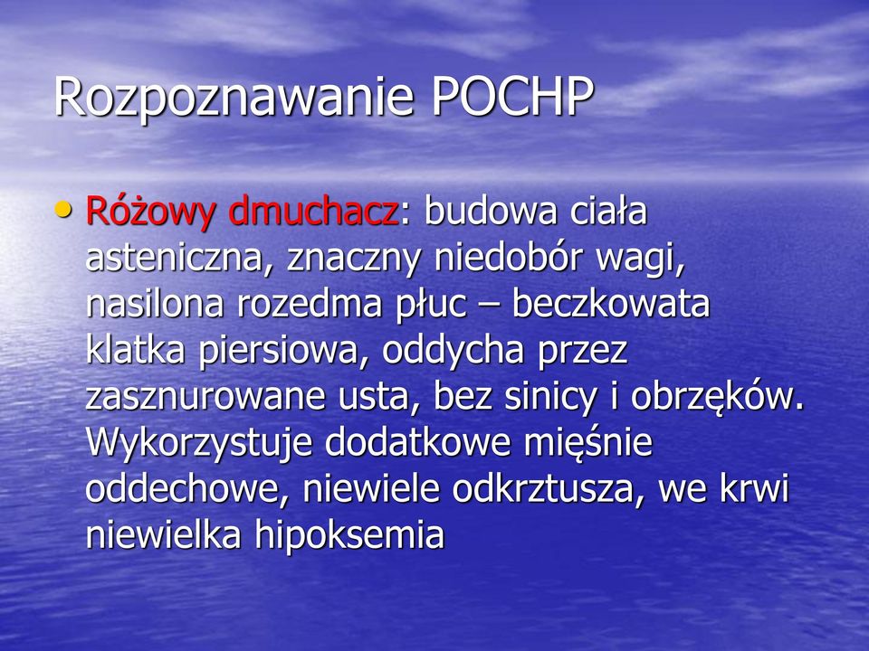 oddycha przez zasznurowane usta, bez sinicy i obrzęków.