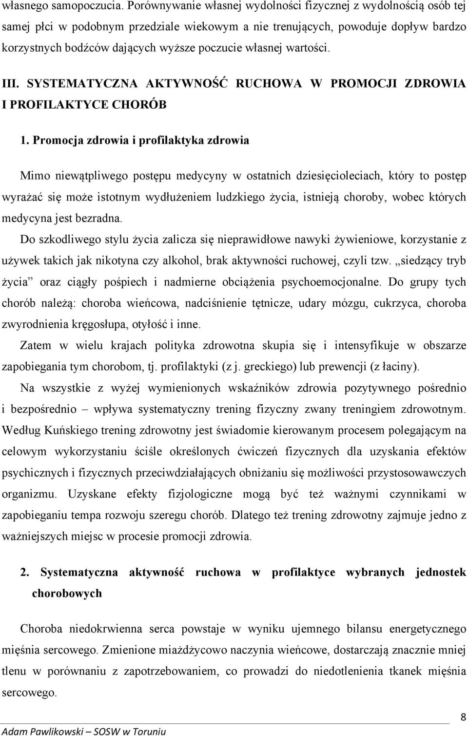 własnej wartości. III. SYSTEMATYCZNA AKTYWNOŚĆ RUCHOWA W PROMOCJI ZDROWIA I PROFILAKTYCE CHORÓB 1.
