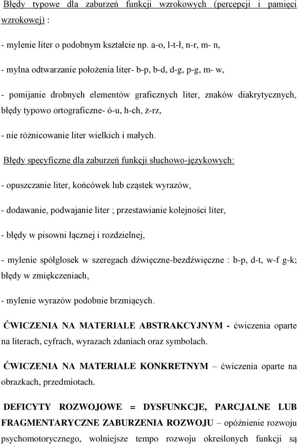 ż-rz, - nie różnicowanie liter wielkich i małych.