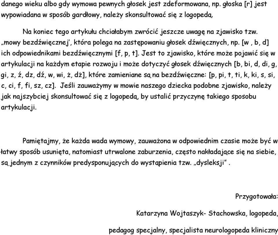 [w, b, d] ich odpowiednikami bezdźwięcznymi [f, p, t].