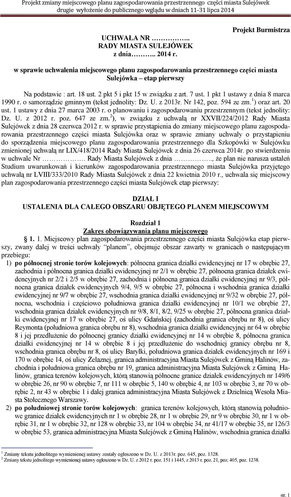 1 ustawy z dnia 27 marca 2003 r. o planowaniu i zagospodarowaniu przestrzennym (tekst jednolity: Dz. U. z 2012 r. poz. 647 ze zm.