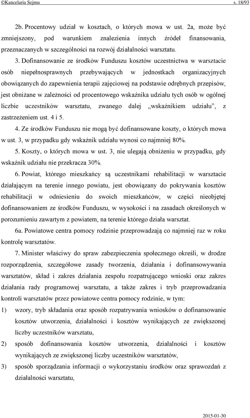 Dofinansowanie ze środków Funduszu kosztów uczestnictwa w warsztacie osób niepełnosprawnych przebywających w jednostkach organizacyjnych obowiązanych do zapewnienia terapii zajęciowej na podstawie