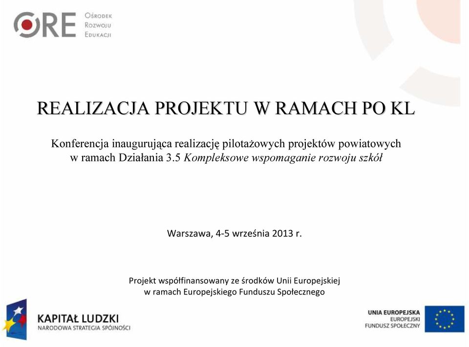 5 Kompleksowe wspomaganie rozwoju szkół Warszawa, 4-5 września 2013 r.