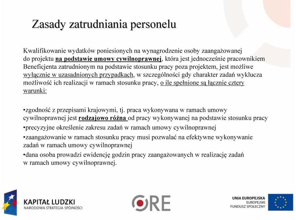 ramach stosunku pracy, o ile spełnione są łącznie cztery warunki: zgodność z przepisami krajowymi, tj.