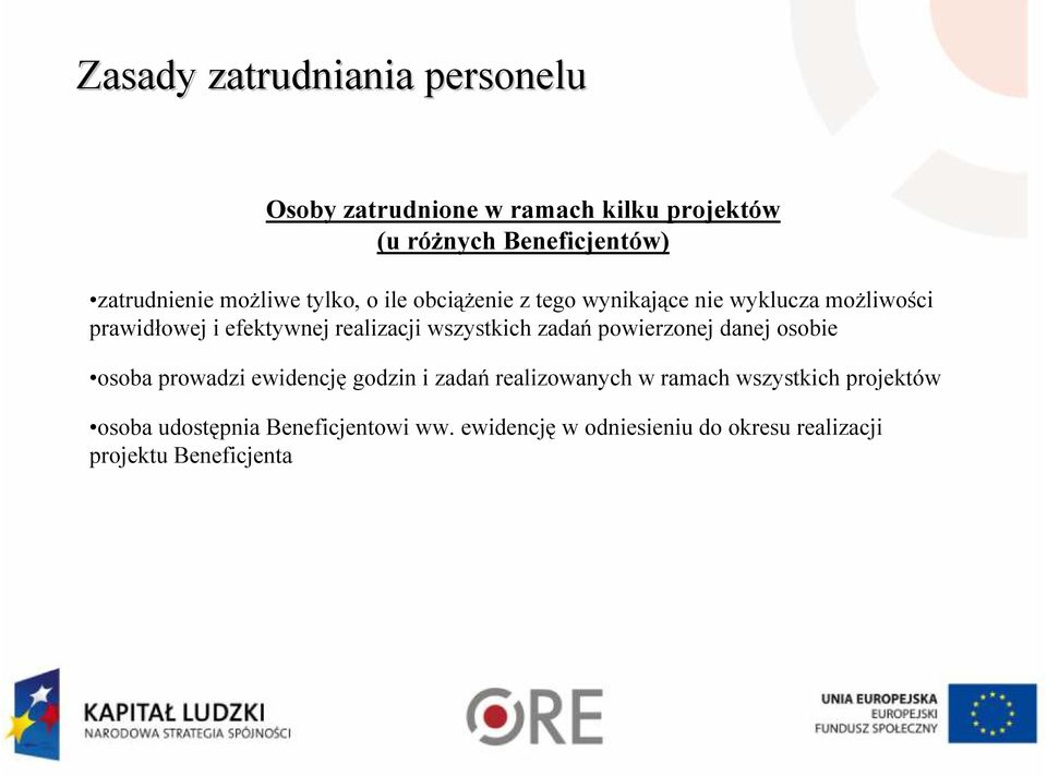 wszystkich zadań powierzonej danej osobie osoba prowadzi ewidencję godzin i zadań realizowanych w ramach