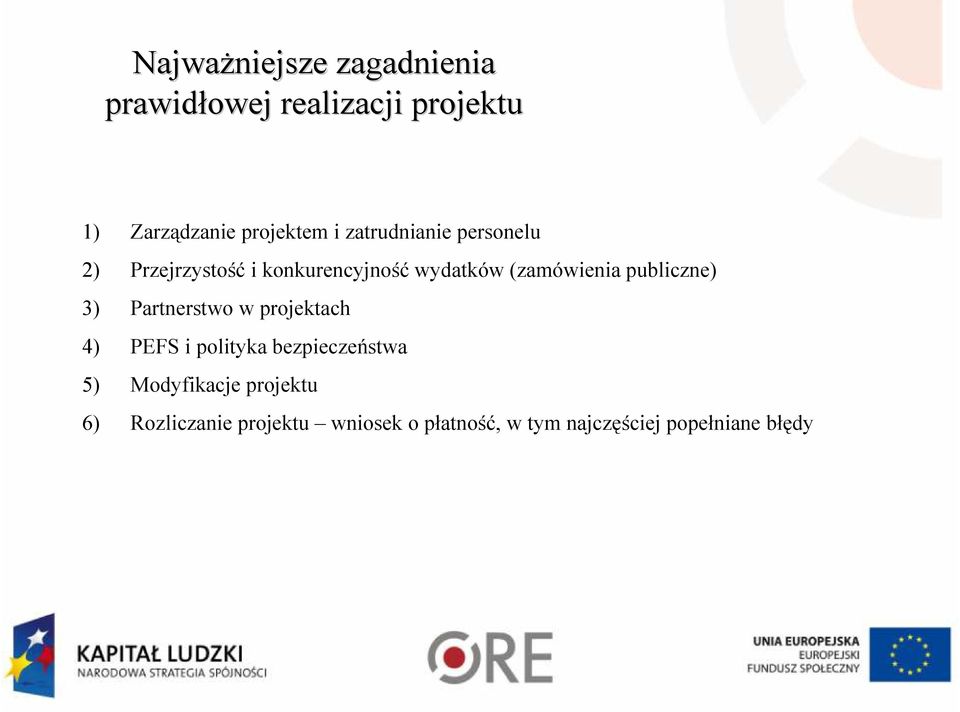 publiczne) 3) Partnerstwo w projektach 4) PEFS i polityka bezpieczeństwa 5)