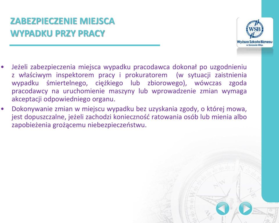 uruchomienie maszyny lub wprowadzenie zmian wymaga akceptacji odpowiedniego organu.