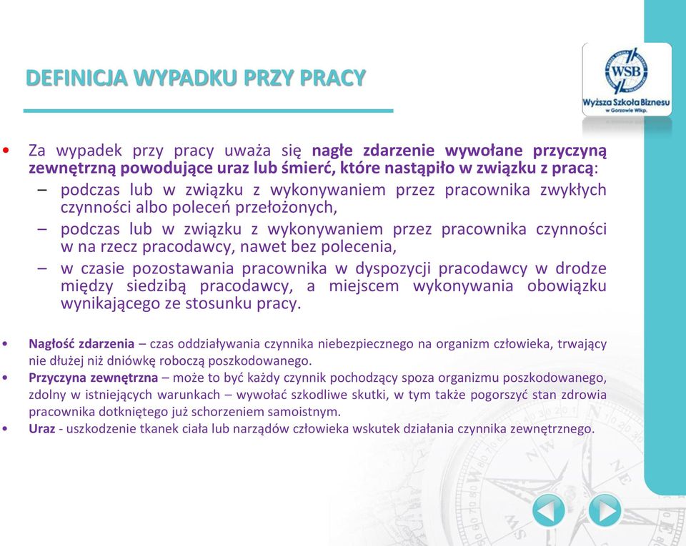 pozostawania pracownika w dyspozycji pracodawcy w drodze między siedzibą pracodawcy, a miejscem wykonywania obowiązku wynikającego ze stosunku pracy.