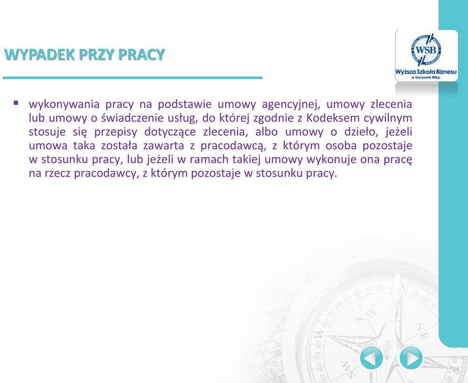 umowy o dzieło, jeżeli umowa taka została zawarta z pracodawcą, z którym osoba pozostaje w stosunku