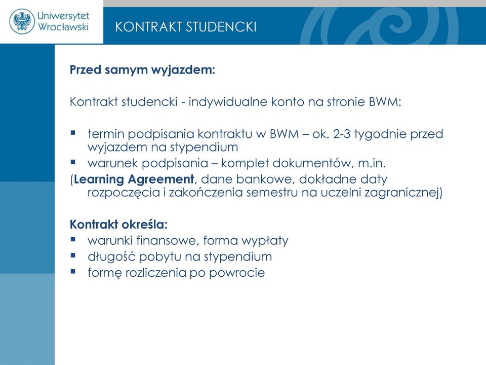 2-3 tygodnie przed wyjazdem na stypendium warunek podpisania komplet dokumentów, m.in.