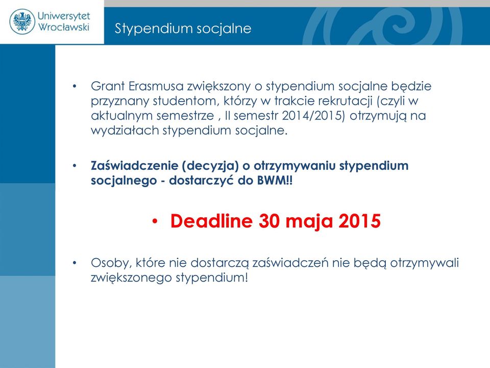 stypendium socjalne. Zaświadczenie (decyzja) o otrzymywaniu stypendium socjalnego - dostarczyć do BWM!