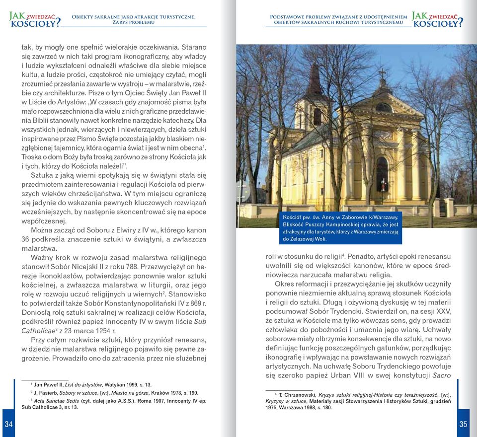przesłania zawarte w wystroju w malarstwie, rzeźbie czy architekturze.