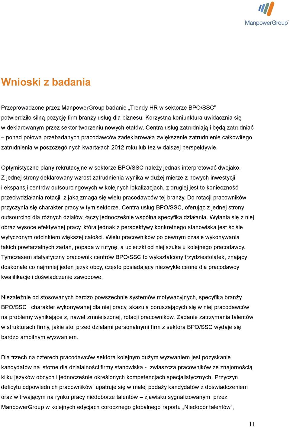 Centra usług zatrudniają i będą zatrudniać ponad połowa przebadanych pracodawców zadeklarowała zwiększenie zatrudnienie całkowitego zatrudnienia w poszczególnych kwartałach 2012 roku lub też w