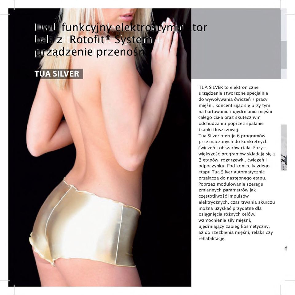 Fazy większość programów składają się z 3 etapów: rozgrzewki, ćwiczeń i odpoczynku. Pod koniec każdego etapu Tua Silver automatycznie przełącza do następnego etapu.