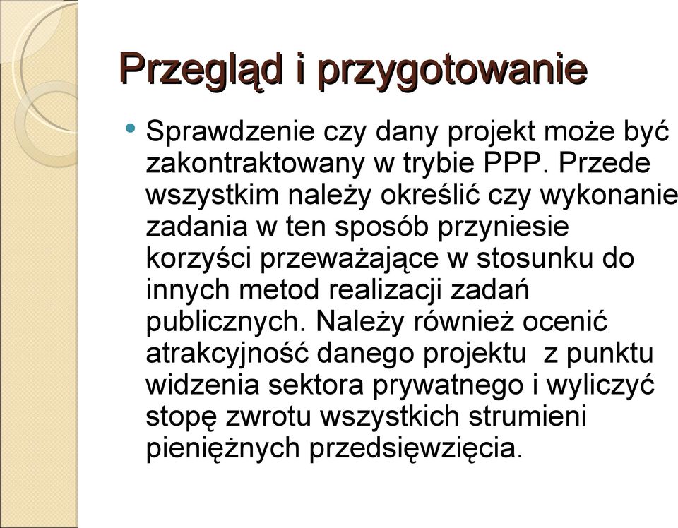 stosunku do innych metod realizacji zadań publicznych.