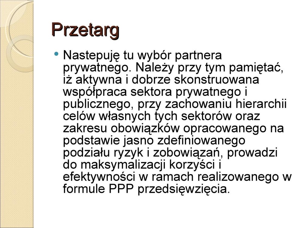 publicznego, przy zachowaniu hierarchii celów własnych tych sektorów oraz zakresu obowiązków