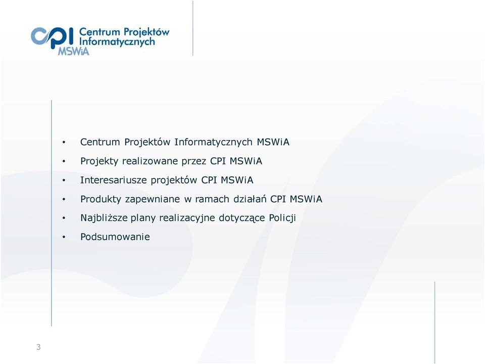 CPI MSWiA Produkty zapewniane w ramach działań CPI