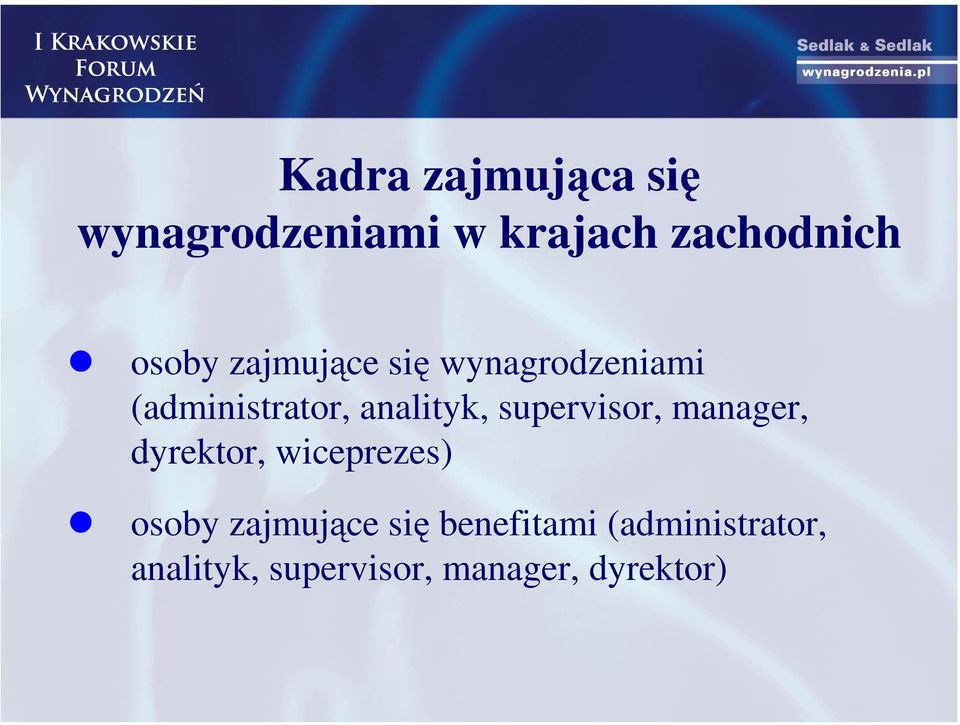 supervisor, manager, dyrektor, wiceprezes) osoby zajmujące się