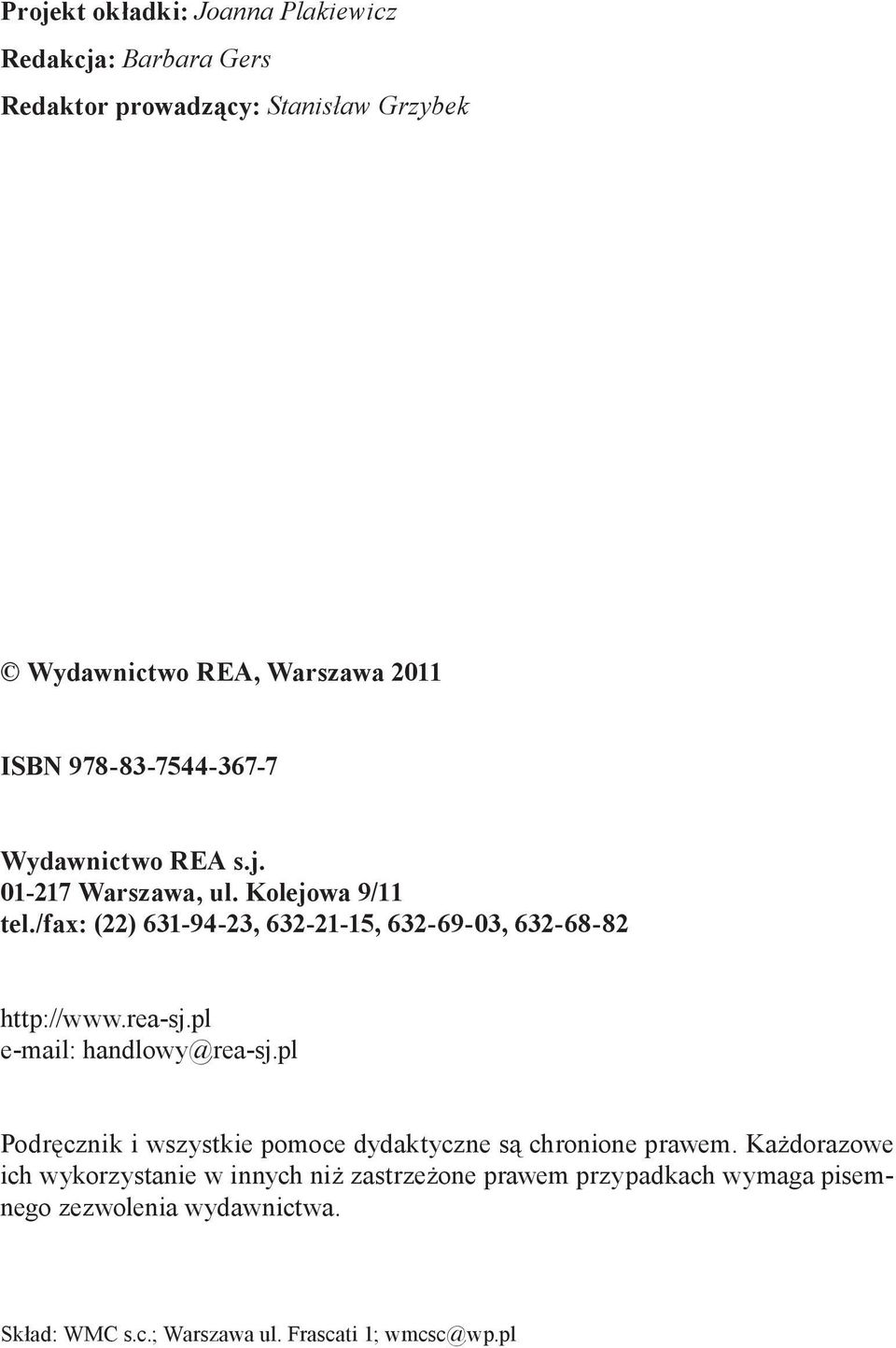 /fax: (22) 631-94-23, 632-21-15, 632-69-03, 632-68-82 http://www.rea-sj.pl e-mail: handlowy@rea-sj.