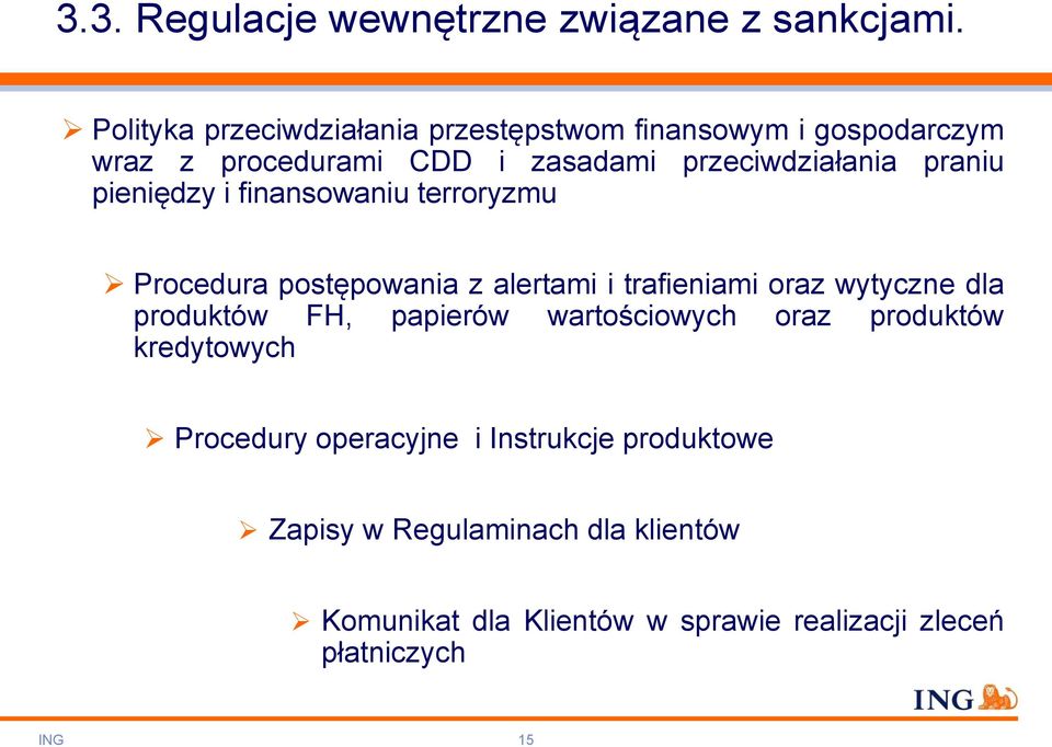 praniu pieniędzy i finansowaniu terroryzmu Procedura postępowania z alertami i trafieniami oraz wytyczne dla produktów