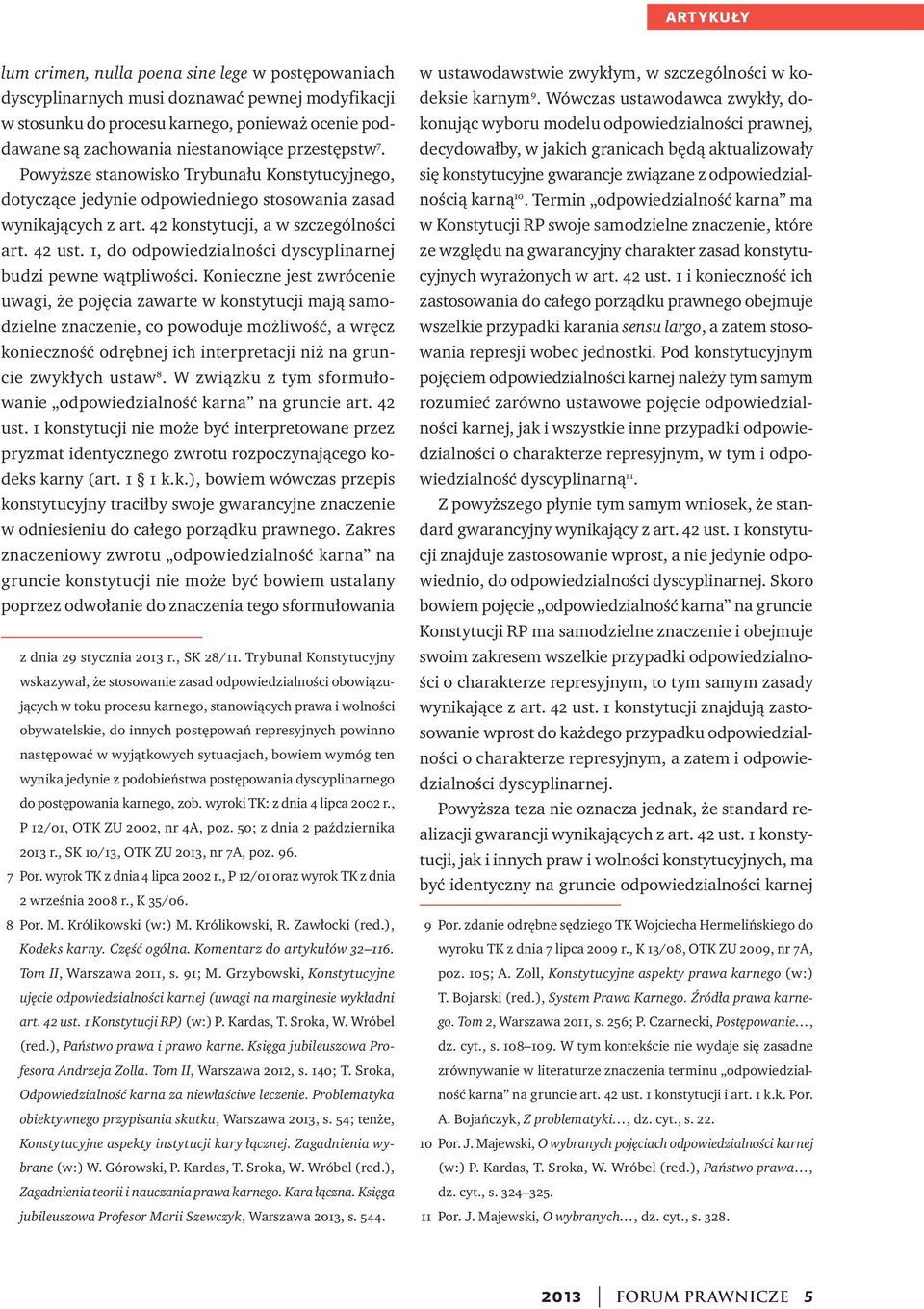 1, do odpowiedzialności dyscyplinarnej budzi pewne wątpliwości.