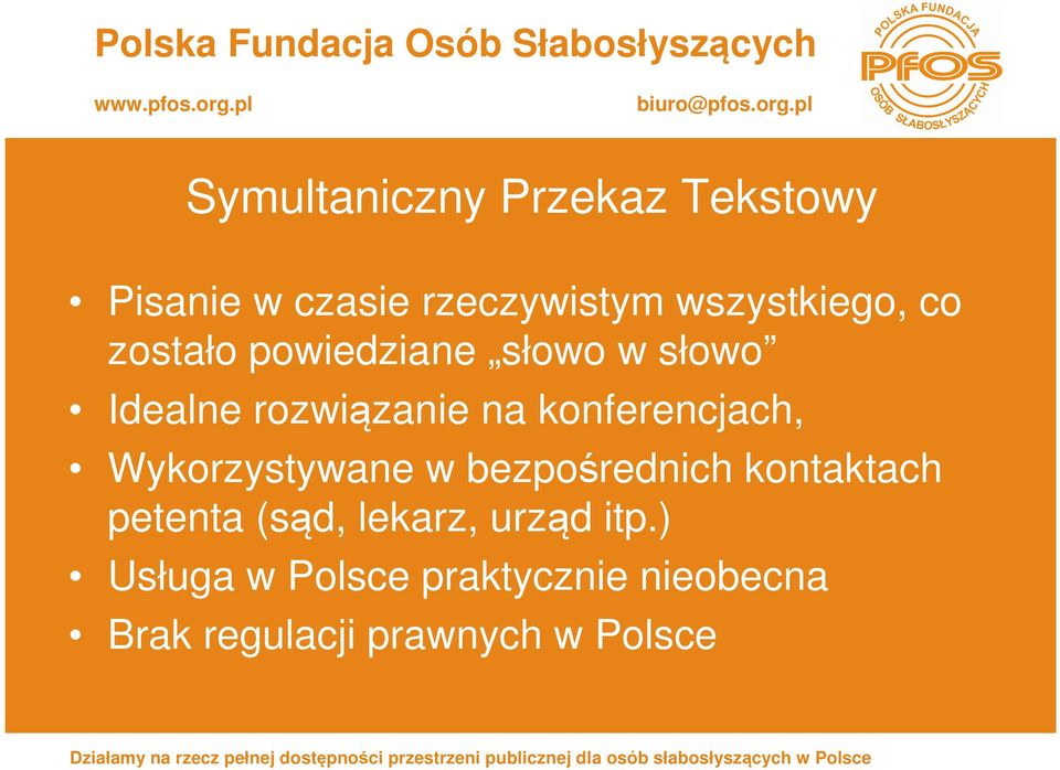 konferencjach, Wykorzystywane w bezpośrednich kontaktach petenta (sąd,