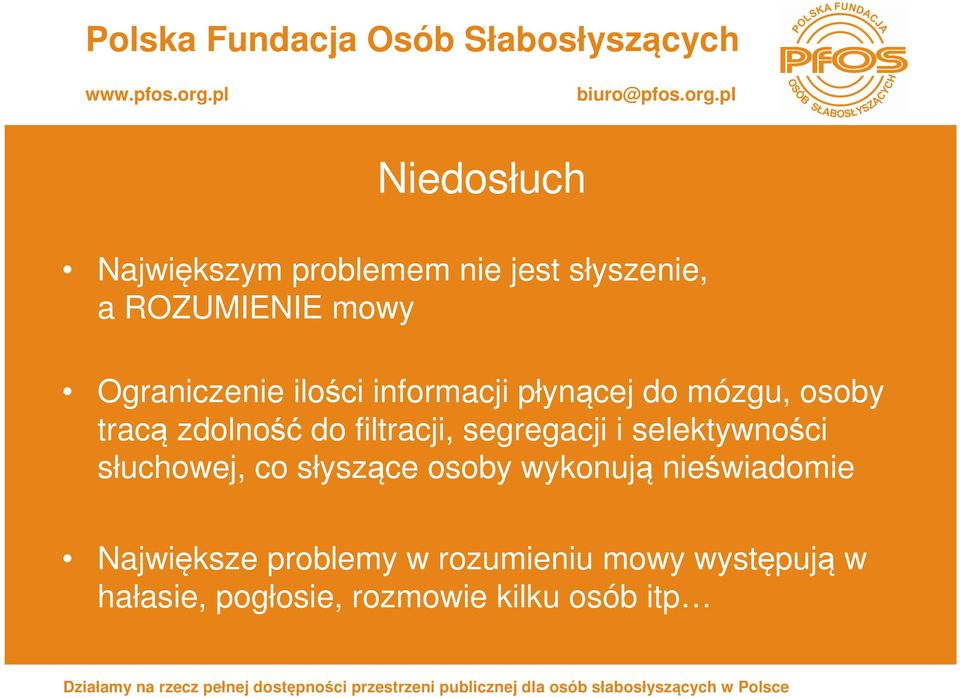 filtracji, segregacji i selektywności słuchowej, co słyszące osoby wykonują