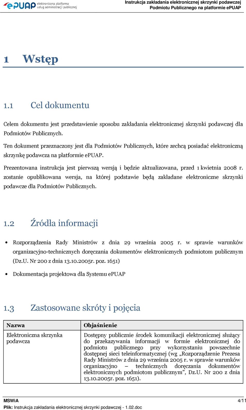 Prezentowana instrukcja jest pierwszą wersją i będzie aktualizowana, przed 1 kwietnia 2008 r.