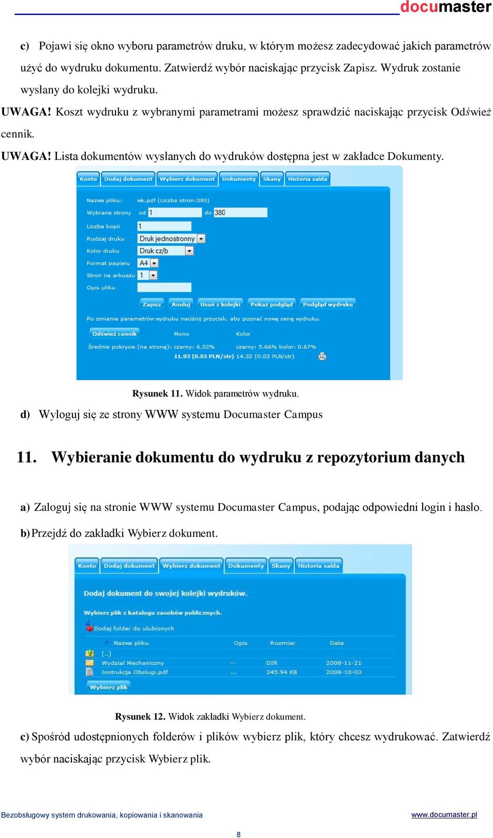 Rysunek 11. Widok parametrów wydruku. d) Wyloguj się ze strony WWW systemu Documaster Campus 11.