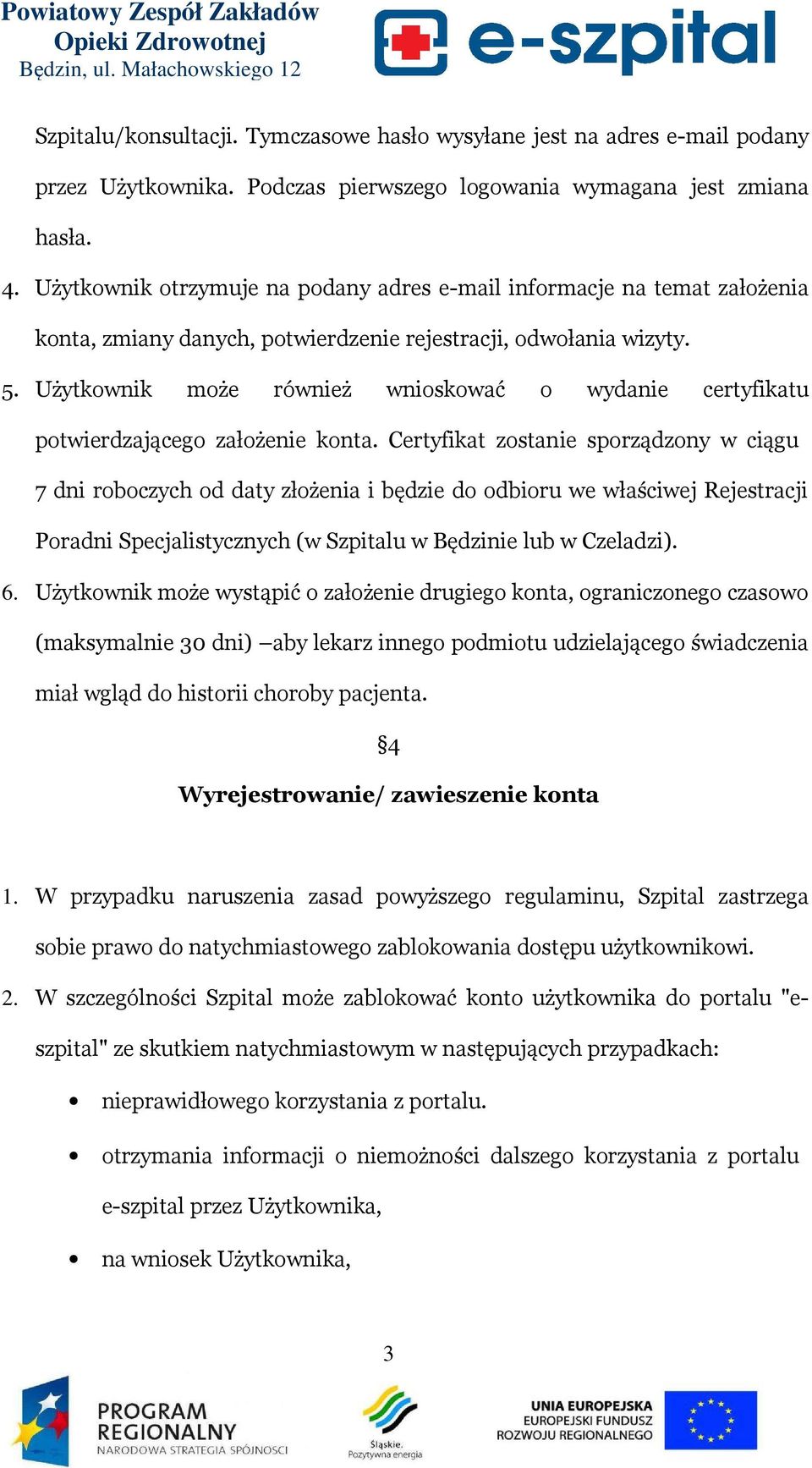 Użytkownik może również wnioskować o wydanie certyfikatu potwierdzającego założenie konta.