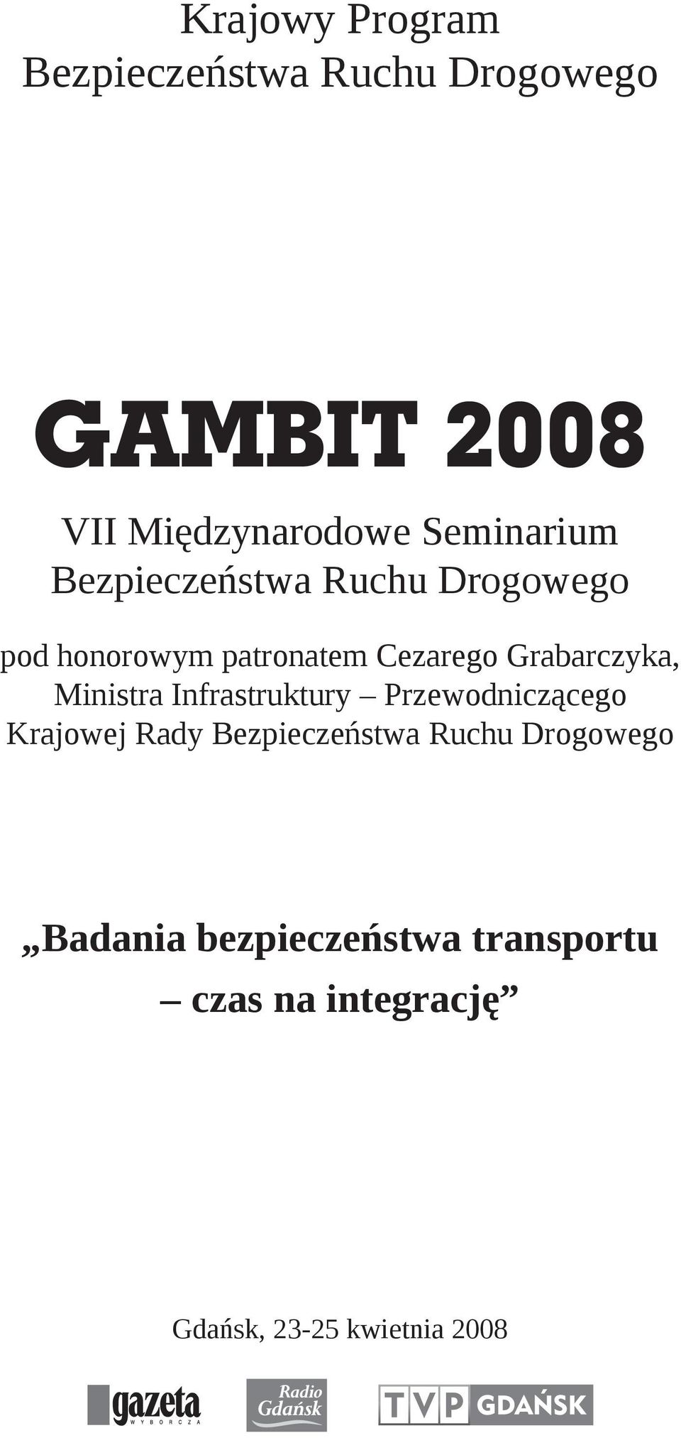 Grabarczyka, Ministra Infrastruktury Przewodniczącego Krajowej Rady Bezpieczeństwa