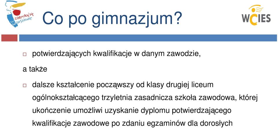 począwszy od klasy drugiej liceum ogólnokształcącego trzyletnia zasadnicza