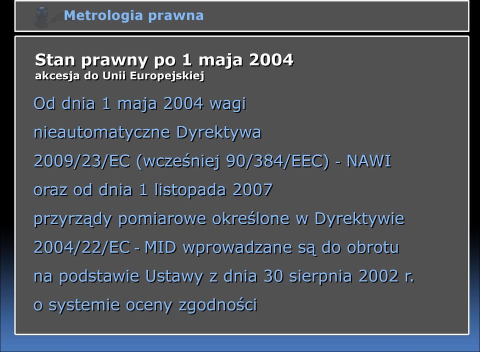 dnia 1 listopada 2007 przyrządy pomiarowe określone w Dyrektywie 2004/22/EC - MID