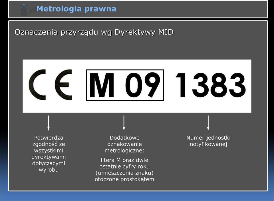 oznakowanie metrologiczne: litera M oraz dwie ostatnie cyfry roku